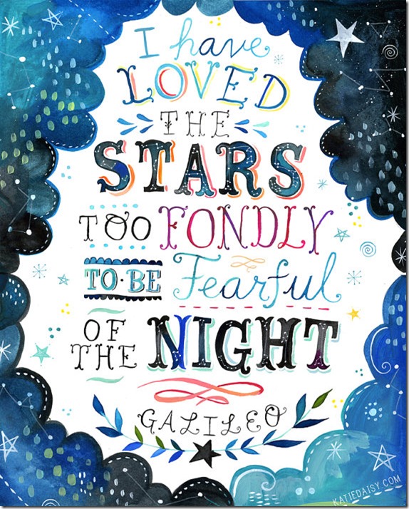 I have loved the stars too fondly to be fearful of the night