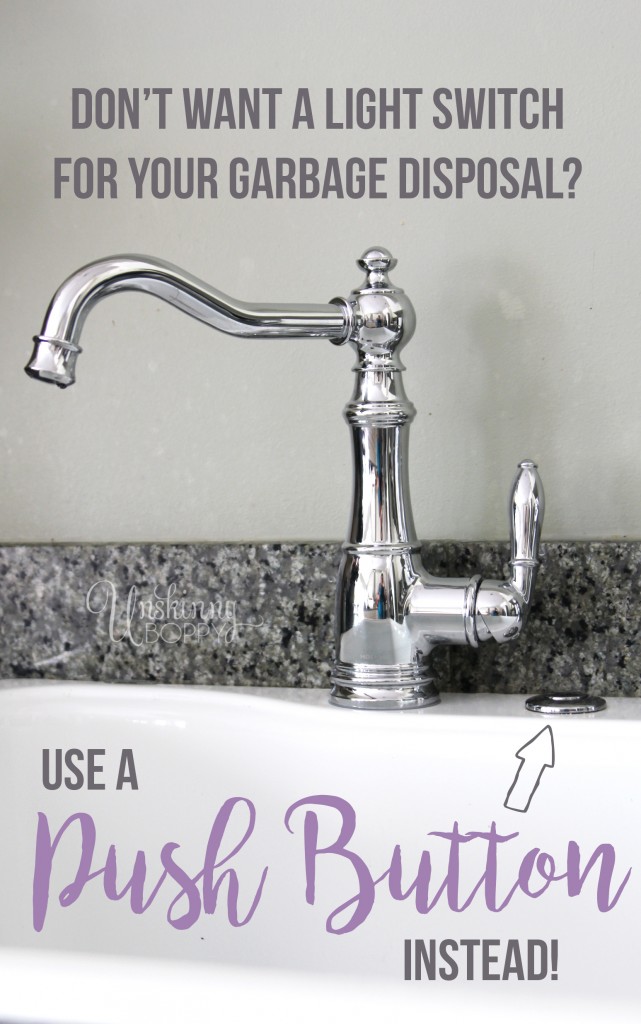 Use a Push button for a garbage disposal instead of a light switch! Who knew? 