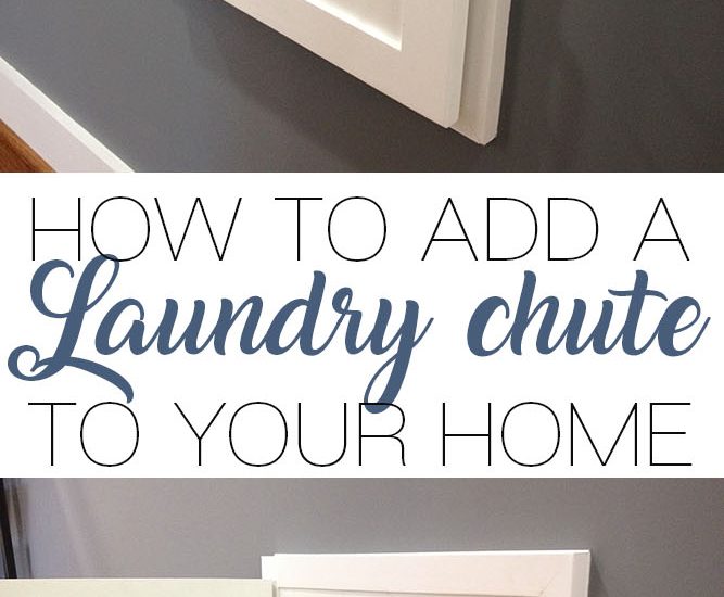HOW TO ADD A LAUNDRY CHUTE TO YOUR HOME