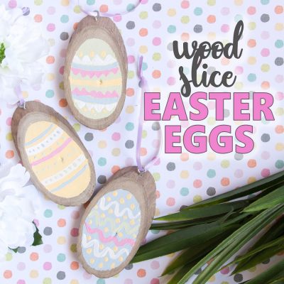 Wood Slice Easter Eggs